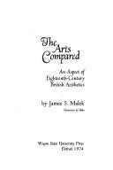 The arts compared, an aspect of eighteenth-century British aesthetics, by James S. Malek.