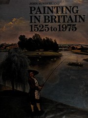 Painting in Britain, 1525 to 1975 / John Sunderland.