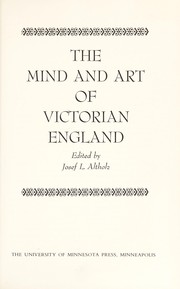 The Mind and art of Victorian England / edited by Josef L. Altholz.