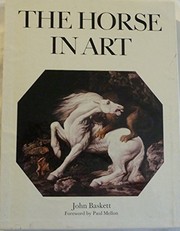 The horse in art / John Baskett ; foreword by Paul Mellon.