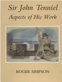 Sir John Tenniel : aspects of his work / Roger Simpson.