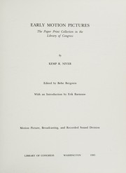 Early motion pictures : the paper print collection in the Library of Congress / by Kemp R. Niver ; edited by Bebe Bergsten ; with an introduction by Erik Barnouw.