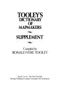Tooley, R. V. (Ronald Vere), 1898- Tooley's Dictionary of mapmakers.