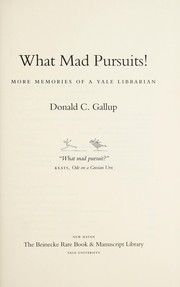 Gallup, Donald, 1913-2000. What mad pursuits! :