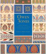Owen Jones : design, ornament, architecture, and theory in an age in transition / Carol A. Hrvol Flores.