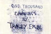 Emin, Tracey, 1963-  One thousand drawings /