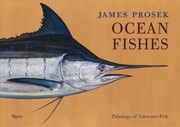 Ocean fishes : paintings of saltwater fish / James Prosek ; foreword by Peter Matthiessen.