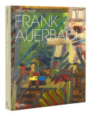 Feaver, William, author.  Frank Auerbach /