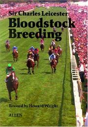 Bloodstock breeding / Charles Leicester ; revised by Howard Wright.