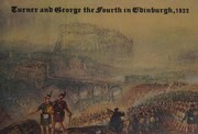 Finley, Gerald E. Turner and George the Fourth in Edinburgh, 1822 /