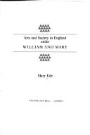 Ede, Mary.  Arts and society in England under William and Mary /