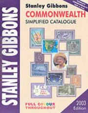 Stanley Gibbons simplified catalogue : Commonwealth : an illustrated and priced single-volume guide to the postage stamps of the British Commonwealth, excluding changes of paper, perforation, shade and watermark.