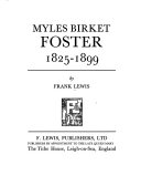 Lewis, Frank. Myles Birket Foster, 1825-1899.