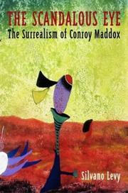 The scandalous eye : the surrealism of Conroy Maddox / Silvano Levy.