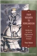 From Hogarth to Rowlandson : medicine in art in eighteenth-century Britain / Fiona Haslam.