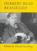 Herbert Read reassessed / edited by David Goodway.