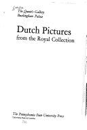 Dutch pictures from the Royal Collection [catalogue of an exhibition held at] the Queen's Gallery, Buckingham Palace.