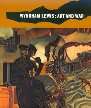 Edwards, Paul, 1950- Wyndham Lewis: art and war /