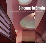 Cinemas in Britain : one hundred years of cinema architecture / Richard Gray.