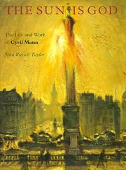 The sun is god : the life and work of Cyril Mann (1911-80) / John Russell Taylor.