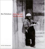 Ben Nicholson : drawings and painted reliefs / Peter Khoroche.