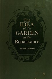 Comito, Terry, 1935- The idea of the garden in the Renaissance /