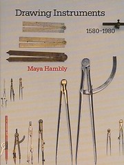 Hambly, Maya. Drawing instruments, 1580-1980 /