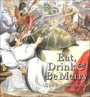 Eat, drink & be merry : the British at table 1600-2000 / edited by Ivan Day.