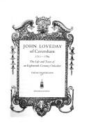 John Loveday of Caversham, 1711-1789 : the life and tours of an eighteenth-century onlooker / Sarah Markham.