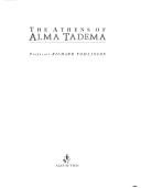 Tomlinson, R. A. (Richard Allan) The Athens of Alma Tadema /