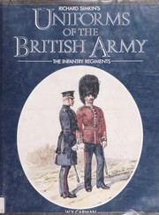 Richard Simkin's uniforms of the British Army : infantry, royal artillery, royal engineers and other corps : from the collection of Captain K.J. Douglas-Morris, RN / W.Y. Carman.