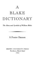 Damon, S. Foster (Samuel Foster), 1893-1971. A Blake dictionary;