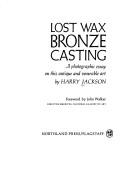 Jackson, Harry, 1924- Lost wax bronze casting;