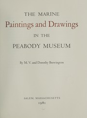 The Marine paintings and drawings in the Peabody Museum / by M. V. and Dorothy Brewington.