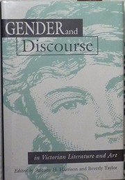 Gender and discourse in Victorian literature and art / edited by Antony H. Harrison and Beverly Taylor.
