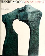 Henry Moore in America, by Henry J. Seldis.