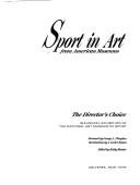 Sport in art from American Museums : the director's choice : inaugural exhibition by the National Art Museum of Sport / foreword by George A. Plimpton ; introduction by J. Carter Brown ; edited by Reilly Rhodes