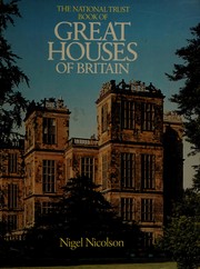 Nicolson, Nigel. The National Trust book of great houses of Britain /