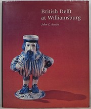 British delft at Williamsburg / by John C. Austin.