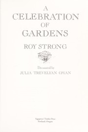 Strong, Roy C. A celebration of gardens /