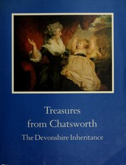 Treasures from Chatsworth : the Devonshire inheritance : a loan exhibition from the Devonshire Collection, by permission of the Duke of Devonshire and the Trustees of the Chatsworth Settlement / organized and circulated by the International Exhibitions Foundation, 1979-1980 ; introd. by Sir Anthony Blunt.