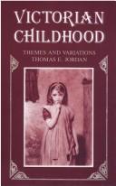 Victorian childhood : themes and variations / Thomas E. Jordan.