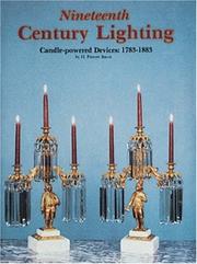 Nineteenth century lighting : candle-powered devices, 1783-1883 / H. Parrott Bacot.