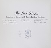 The last "lion" ... : rambles in Quebec with James Pattison Cockburn, incorporating Quebec and its environs, a reproduction of the 1831 guidebook attributed to J.P. Cockburn, with an introd. written in 1975 / by co-authors Michael Bell and W. Martha E. Cooke.