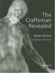 The craftsman revealed : Adriaen de Vries, sculptor in bronze / Jane Bassett ; with contributions by Peggy Fogelman, David A. Scott, and Ronald C. Schmidtling II.