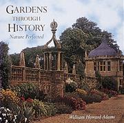 Nature perfected : gardens through history / William Howard Adams.
