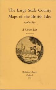 The large scale county maps of the British Isles, 1596-1850: a union list; compiled by Elizabeth M. Rodger.