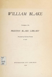 William Blake: catalogue of the Preston Blake Library presented by Kerrison Preston in 1967 [compiled by Phyllis Goff].