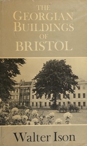 Ison, Walter William, 1908- The Georgian buildings of Bristol