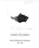 Goldsworthy, Andy, 1956- Hand to earth :